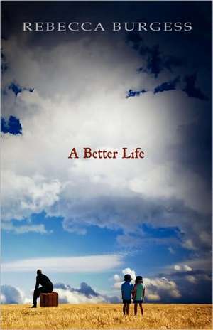 A Better Life de Rebecca Burgess