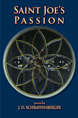 Saint Joe's Passion de J. D. Schraffenberger