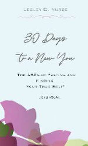 "30 Days to a New You" de Lesley D Nurse