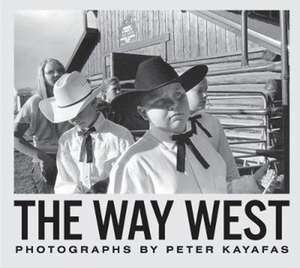 Peter Kayafas: The Way West de Peter Kayafas