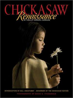 Chickasaw Renaissance de Phillip Carroll Morgan