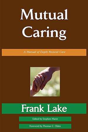 Mutual Caring de Frank Lake