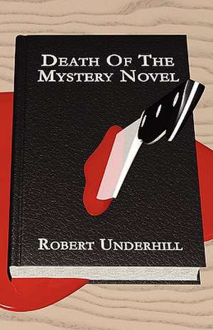 Death of the Mystery Novel de Robert Underhill