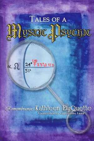 Tales of a Mystic Psychic de Kathleen DuQuette