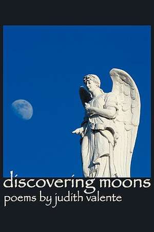 Discovering Moons de Judith Valente