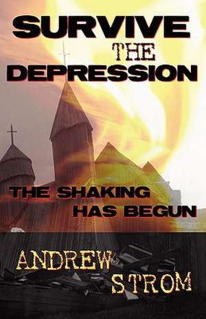 Survive the Depression... the Shaking Has Begun de Andrew Strom