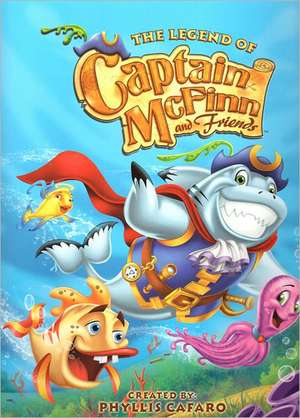 The Legend of Captain McFinn and Friends: 12 Simple Steps to Choosing Your Perfect Career de Phyllis Cafaro