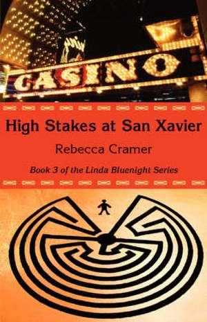 High Stakes at San Xavier de Rebecca Cramer