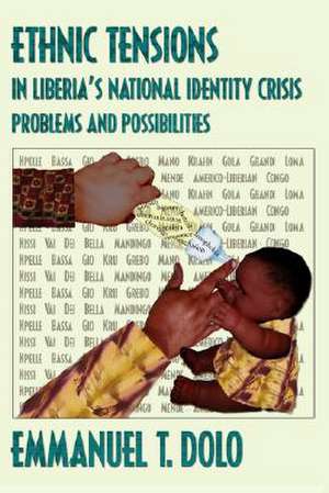 Ethnic Tensions in Liberia's National Identity Crisis de Emmanuel Dolo