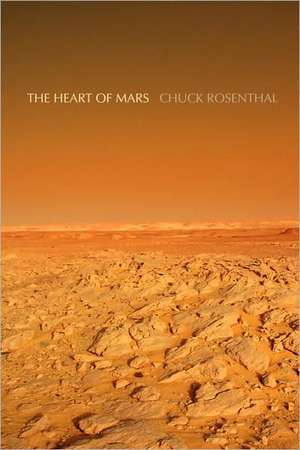 The Heart of Mars de Chuck Rosenthal