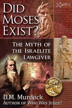 Did Moses Exist? de D. M. Murdock