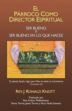 El Parroco Como Director Espiritual de Rev J. Ronald Knott