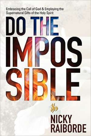 Do the Impossible de Nicky S. Raiborde