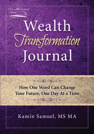 Wealth Transformation Journal de Kamin Samuel