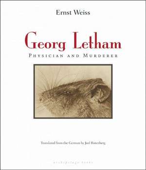 Georg Letham: Physician And Murderer de Ernst Weiss