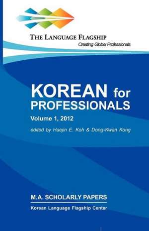 Korean for Professionals Volume 1 de Haejin E. Koh