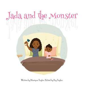 Jada and the Monster de Taylor Monique