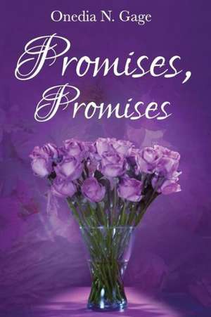 Promises, Promises de Onedia N. Gage