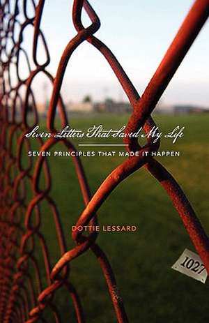 Seven Letters That Saved My Life de Dottie Lessard