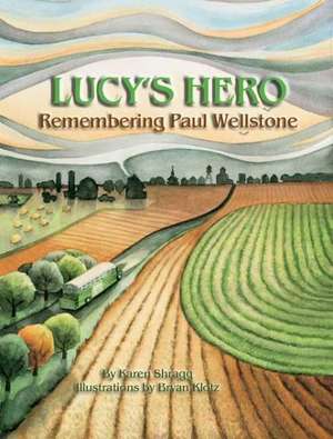 Lucy's Hero: Remembering Paul Wellstone de Karen I. Shragg