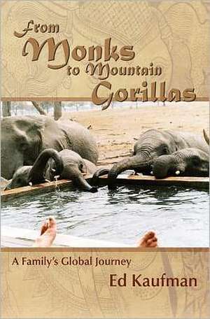 From Monks to Mountain Gorillas de Ed Kaufman