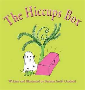 The Hiccups Box de Barbara Swift Guidotti