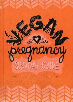 Vegan Pregnancy Survival Guide de Seyward Rebhal