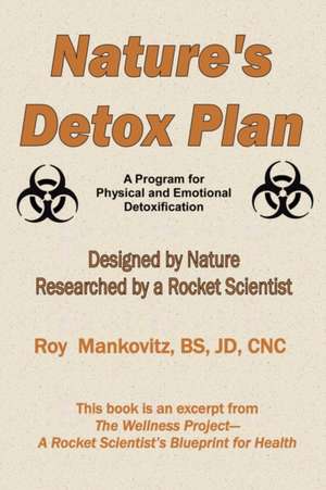 Nature's Detox Plan - A Program for Physical and Emotional Detoxification de Bs Jd Cnc Roy Mankovitz