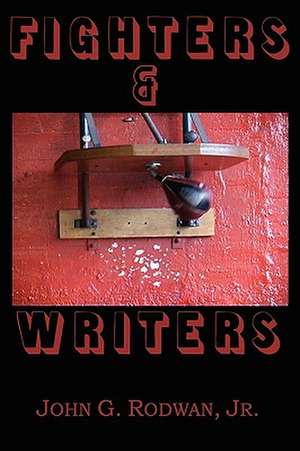 Fighters & Writers de Jr. John G. Rodwan