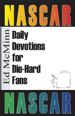 Daily Devotions for Die-Hard Fans NASCAR de Ed McMinn