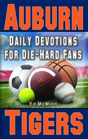 Daily Devotions for Die-Hard Fans Auburn Tigers de Ed Mcminn