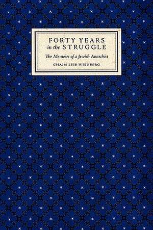 Forty Years in the Struggle de Chaim Leib Weinberg