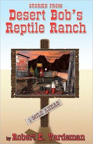 Stories from Desert Bob's Reptile Ranch: Buxom Buccaneers de Robert E. Vardeman