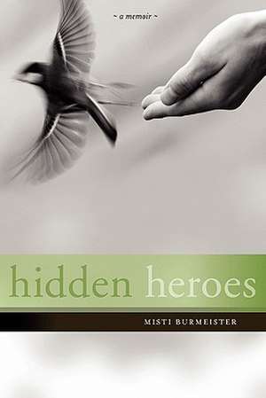 Hidden Heroes de Misti Leiann Burmeister