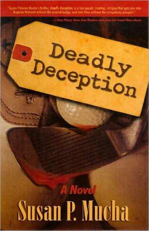Deadly Deception: A Novel de Susan Polonus Mucha