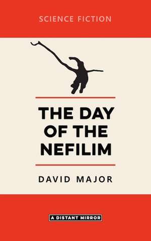 The Day of the Nefilim de David Major