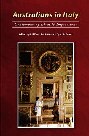 Australians in Italy: Contemporary Lives and Impressions de Bill Kent