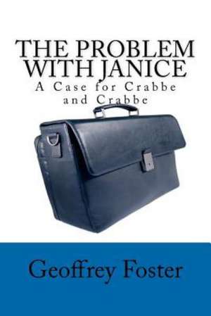 The Problem with Janice: A Case for Crabbe and Crabbe de Geoffrey Foster