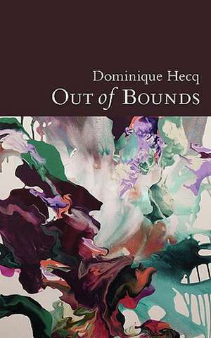 Out of Bounds de Dominique Hecq