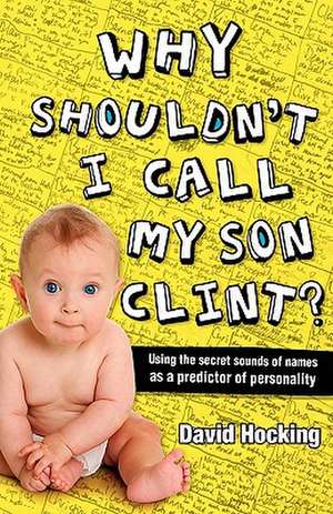 Why Shouldn't I Call My Son Clint? de David Hocking