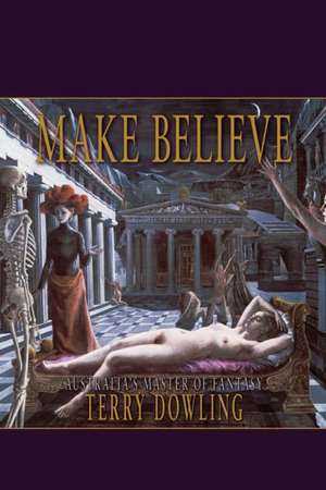 Make Believe de Terry Dowling