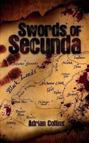 Swords of Secunda: Consciousness, Culture and the Dreaming Brain de MR Adrian Collins