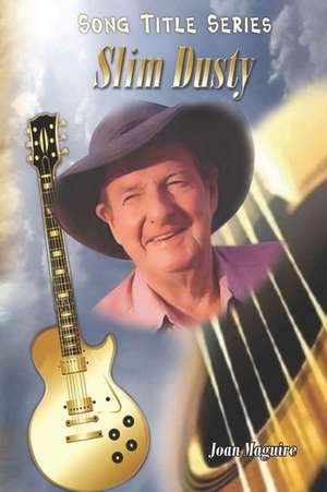 Slim Dusty Song Title Series de Maguire Joan