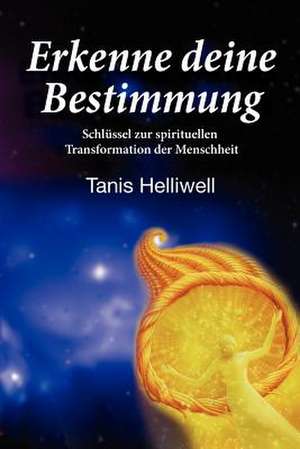 Erkenne Deine Bestimmung de Tanis Helliwell