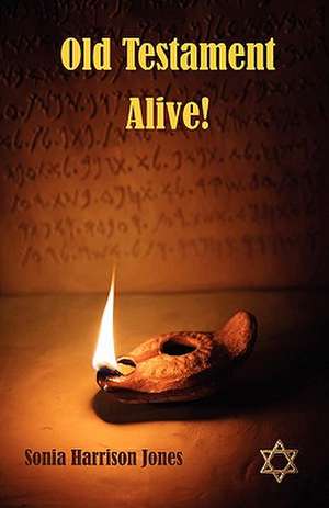 Old Testament Alive! de Sonia Harrison Jones