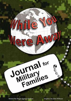 While You Were Away: Absence Journal for Families de Megan J. Egerton