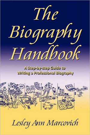 The Biography Handbook de Lesley Ann Marcovich