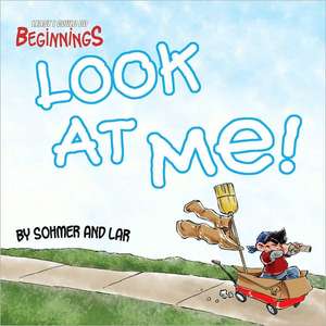 Least I Could Do Beginnings: Look at Me! de Ryan Sohmer