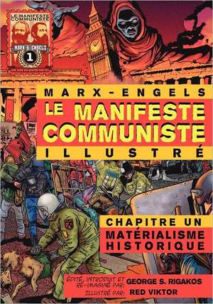 Le Manifeste Communiste (Illustr ) - Chapitre Un: Mat Rialisme Historique de Karl Marx