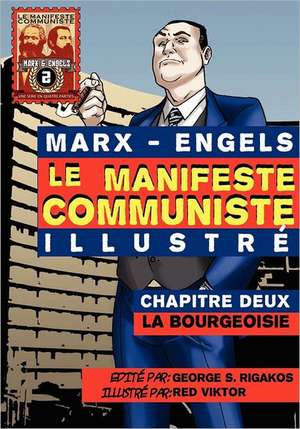 Le Manifeste Communiste (Illustr ) - Chapitre Deux: La Bourgeoisie de Karl Marx